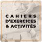 Cahiers d'exercice & activités parascolaires