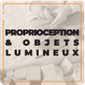Proprioception & luminous objects