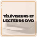 Téléviseurs et lecteurs DVD